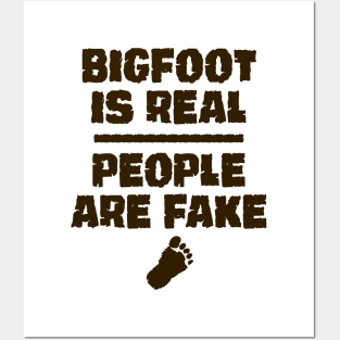 Bigfoot is real people are fake - 2.0 Posters and Art